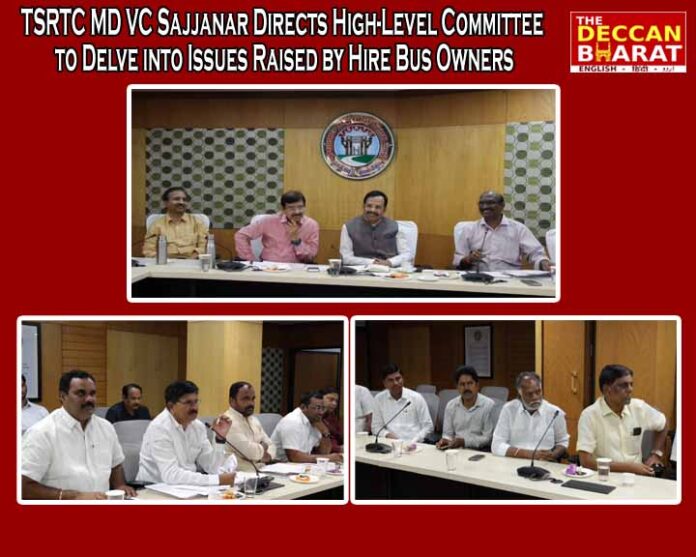 TSRTC MD VC Sajjanar Directs High-Level Committee to Delve into Issues Raised by Hire Bus Owners