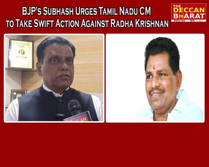 BJP's Subhash Urges Tamil Nadu CM to Take Swift Action Against Radha Krishnan